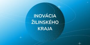 INOVÁCIA ŽILINSKÉHO KRAJA